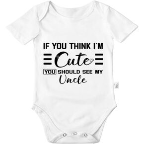 If You Think I'm Cute You Should See My Uncle Bodysuits, Infant Cotton Cool Baby Clothes Unisex Romper 0-24 Months