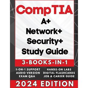 CompTIA A+, NETWORK+ & SECURITY+ EXAM PREP (3-BOOKS-IN-1): 3X Your IT Credentials Fast! 97% Pass Rate, Zero Confusion, 50% Faster Learning + AUDIO, 600 EXAMS Q&As, JOB PLACEMENT, 1-ON-1 SUPPORT & MORE