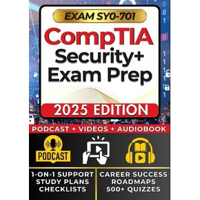 CompTIA Security+ SY0-701 EXAM PREP: Comprehensive 500+ Page Bible & Complete Learning System: +VIDEO LESSONS,AUDIO VERSION, EXPERT PODCASTS, CAREER SUCCESS ROADMAPS & PREPARATION, EXAM Q&A and MORE