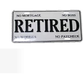 Retired Front Front Funny License Plate 6x12