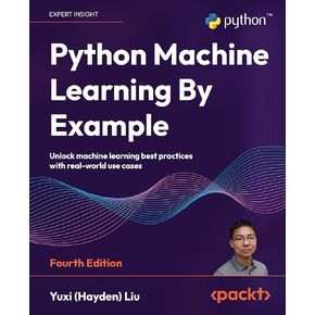 Python Machine Learning the Teeach: فتح أفضل الممارسات التعلم الآلي مع حالات الاستخدام في العالم الحقيقي