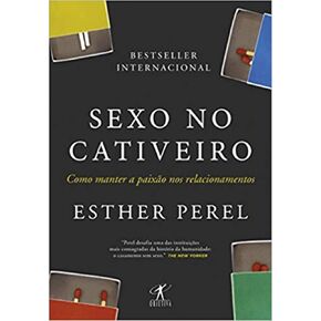Sexo no Cativeiro. Como Manter a Paixao nos Relacionamentos (Em Portugues do Brasil)