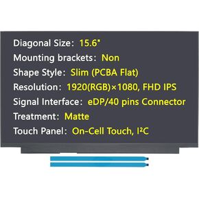 New Screen Replacement for NV156FHM-T06 (not Work for Other Models) 15.6", eDP/40 pins Connector, 1920(RGB)×1080 FHD IPS, On-Cell Touch I²C, LED LCD Display with Tape