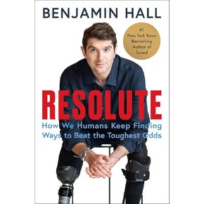 Resolute: How We Humans Keep Finding Ways to Beat the Toughest Odds