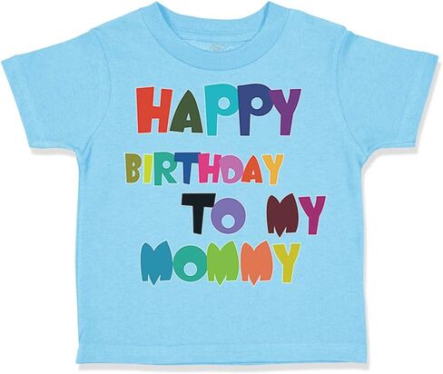 Toddler T-Shirt Birthday Happy Birthday to My Mommy Birthday Cotton Remarkable Birthday Boy & Girl Clothes Impressive Birthday Baby Funny Tee A White Design Only 18 Months in Kuwait
