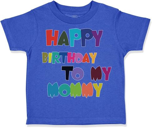 Toddler T-Shirt Birthday Happy Birthday to My Mommy Birthday Cotton Remarkable Birthday Boy & Girl Clothes Impressive Birthday Baby Funny Tee A White Design Only 18 Months in Kuwait