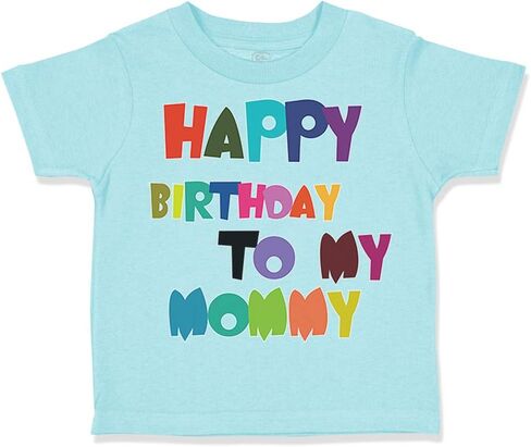Toddler T-Shirt Birthday Happy Birthday to My Mommy Birthday Cotton Remarkable Birthday Boy & Girl Clothes Impressive Birthday Baby Funny Tee A White Design Only 18 Months in Kuwait