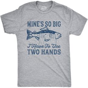 Mens Mines So Big I Have to Use Two Hands T Shirt Funny Fishing Graphic Humor