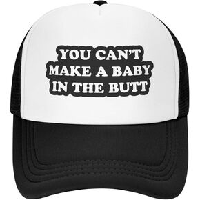 You Can't Make A Baby in The Butt Hat Unisex Adult Trucker Hats Adjustable Cap for Adults Classic Fishing Caps Black