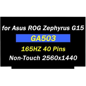 Replacement for Asus ROG Zephyrus G15 GA503 GA503Q GA503QS GA503QR GA503R GA503RM GA503QR-211.ZG15 GA503RM-G15.R93060 40 Pin 165Hz 2560X1440 15.6" LED LCD Non-Touch Screen Display Panel