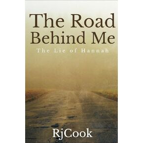 The Road Behind Me: The Lie of Hannah