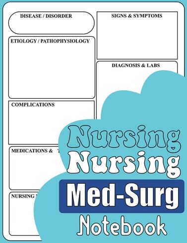 Nursing Med-Surg Notebook & Note Guide: A Blank Disease Template for Nursing Students: Organize your Nursing School Notes by Using These Nursing Notes Templates, Size 8.5" x 11" inch, 110 Pages. in Saudi Arabia