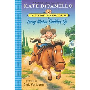 Leroy Ninker Saddles Up: Tales from Deckawoo Drive ، Volume One (مغامرة رعاة البقر المضحكة والمثيرة التي تعرض Maybelline the Horse - في وقت مبكر ... (حكايات من Mercy Watson's Deckawoo Drive)