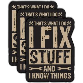 (3Pcs) That's What I Do I Fix Stuff and I Know Things Sticker Funny Mechanic Technician Waterproof Vinyl Sticker for Laptop Phone Hard Hat Water Bottle Helmet Decoration Stuff Gifts 3"x2.36" Inch