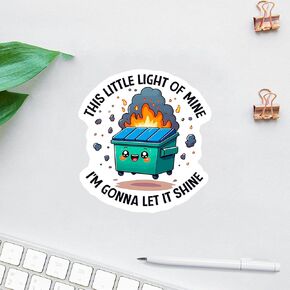 Pack 3PCS 3 Inches - Dumpster Fire Sticker, Dumpster Fire Stickers, Funny Meme Stickers, This Little Light of Mine Im Gonna Let It Shine Sticker for Laptop, Tumbler, Car, Water Bottle