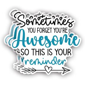 (3Pcs) Sometimes You Forget You're Awesome So This is Your Reminder Sticker Inspirational Sayings Motivational Vinyl Decals for Tumbler Laptop Water Bottles Books Phone -Size 3x2.8 Inch