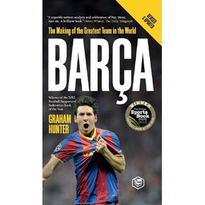 Barca: The Making of the Greatest Team in the World