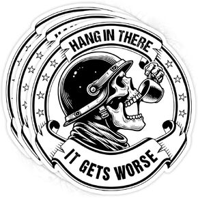 Set 3PCS 2 Inches - Hang in There It Gets Worse Sticker Motivational Humor Decal Skeleton Military 2" Waterproof Vinyl Decal for Water Bottles, Tumbler, Laptop, Hard Hat, Car Gifts for Kid, Girl, Boy