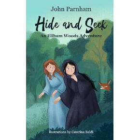 Hide And Seek: An Ellham Woods Adventure