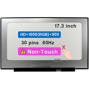 17.3" Screen Replacement for B173RTN03.0 B173RTN03.1 B173RTN03.2 LCD Display Panel 30 pin (HD+ 1600(RGB)×900 Non-Touch)