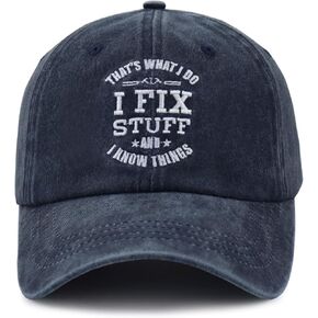 That's What I Do I Fix Stuff and I Know Things Hat for Men, Adjustable Embroidered Cotton Papa Baseball Cap