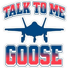 Talk to Me Goose Sticker 4 Inch - Waterproof Vinyl Decal for Laptop Water Bottle Car Tumbler - Durable Funny Aesthetic Long-Lasting Stickers for Adults ID44990