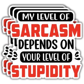 (3pcs) My Level of Sarcasm Depends On Your Level of Stupidity Sticker Funny Sayings Quotes Inspirational Vinyl Decal for Tumbler Laptop Kindle Water Bottles Books Phone - Size 3x2.9 Inches