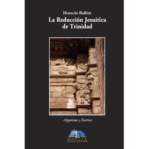 La Reducción Jesuítica de Trinidad: Alegorismo y Barroco (Spanish Edition)