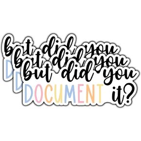 (3Pcs) But Did You Document It Sticker Funny Quote Saying Sarcastic Sticker Waterproof Vinyl Decal for Laptop Water Bottle Phone Case Notebook Hard Hat Kindle Size 3x1.2 Inches