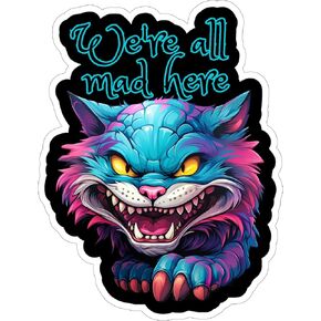 We're All Mad Here Cheshire Cat Sticker 4 Inch - Waterproof Vinyl Decal for Laptop Water Bottle Car Tumbler - Durable Funny Aesthetic Long-Lasting Stickers for Adults ID44990
