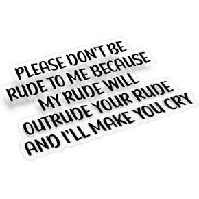 (3Pcs) Please Don't Be Rude to Me Clear Sticker Sarcastic Funny Quote Saying Decal Waterproof Vinyl Stickers Adult for Laptop Kindle Car Tumbler Water Bottle Bike Skateboard - Size 3"x1.8"