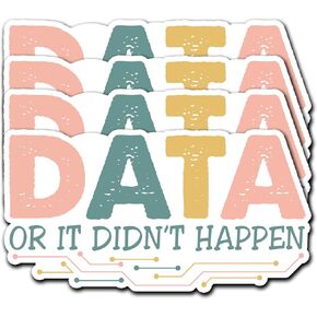 Pack 4PCS Data Or It Didn't Happen Stickers Funny Quote SPED ABA BCBA Technician Behavior Analyst Waterproof Vinyl Decals Decor Phone Book Hard Hat Water Bottle Laptop