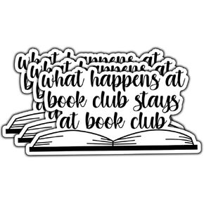 (3Pcs) What Happens at Book Club Stays at Book Club Sticker Reading Lover Sticker Bookish Waterproof Vinyl Decal for Tumbler Phone Case Laptop Notebook Kindle Water Bottle Size 3x1.5 Inches