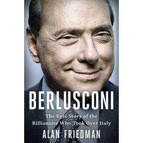 Berlusconi: القصة الملحمية للملياردير الذي تولى إيطاليا