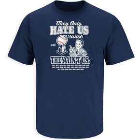 They Only Hate Us 'Cause They Ain't Us T-Shirt for New York Baseball Fans (SM-5XL)