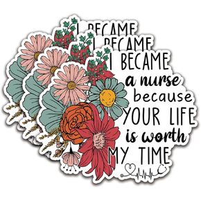 (5Pcs) I Became A Nurse Because Your Life is Worth My Time Sticker Nurse Decal Waterproof Vinyl Stickers Adult for Laptop Kindle Car Tumbler Water Bottle Mug Phone Notebook Helmet - Size 3"x2.6"