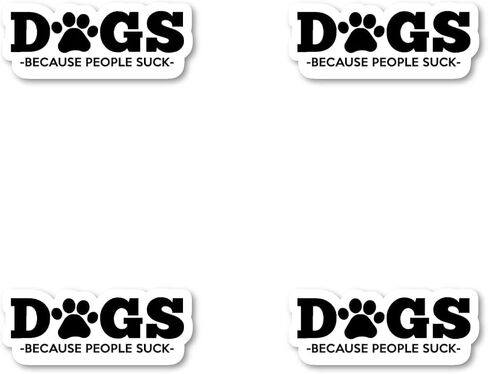 الكلاب لأن الناس تمتص ملصقات الكلاب الملصقات - ملصقات الكمبيوتر المحمول - صائق الفينيل - الكمبيوتر المحمول ، الهاتف ، ملصق ملصق فينيل اللوحي S1135 (4 بوصات) in Kuwait