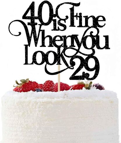 40 is Fine When You Look 29 Cake Topper - Funny 40th Birthday Cake Topper - 40 and Fabulous, Happy 40th Birthday Party Decorations, Rose Gold Glitter in Saudi Arabia