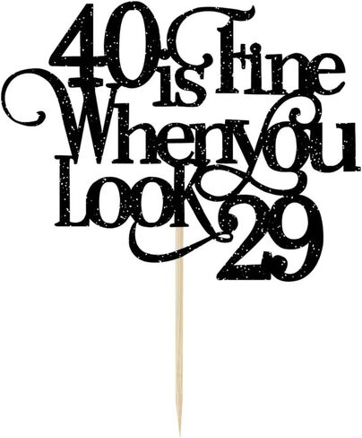 40 is Fine When You Look 29 Cake Topper - Funny 40th Birthday Cake Topper - 40 and Fabulous, Happy 40th Birthday Party Decorations, Rose Gold Glitter in Saudi Arabia