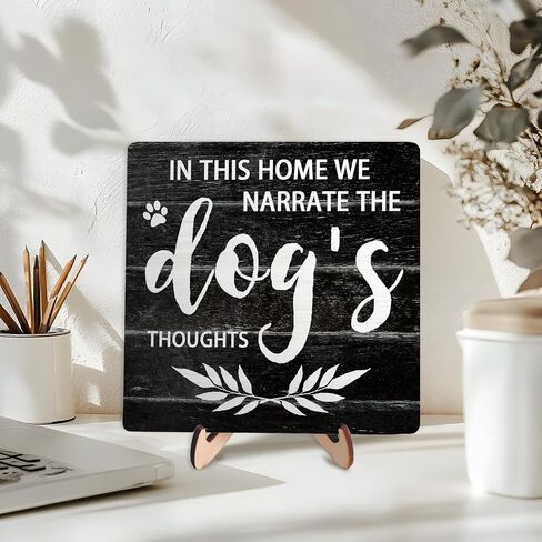 Dog Sign Desk Decor Wood Plaque Sign, In This Home We Narrate The Dog's Thoughts, Funny Gift for Dog Lovers, Wood Sign for Women Men Family Living Room Home Decor, 5.9 x 5.9 inche(Black+White) in Saudi Arabia