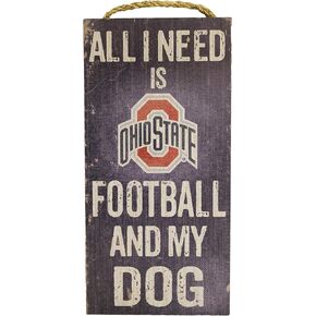 Ohio State Buckeyes 6" x 12" All I Need is Football and My Dog Wood Sign