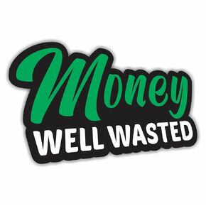 (2 Pcs) Money Well Wasted Funny Bumper Sticker Vinyl Decal Sticker Humor For Car Truck SUV Window Sport Bike 4x4 ATV Boats