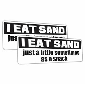 2 Pieces - I Eat Sand! Just a little sometimes as a snack! Funny Meme Bumper Sticker Car Vehicle Vinyl Decal Gen Z