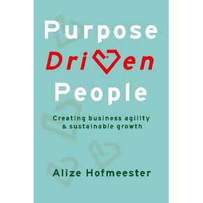 Purpose Driven People: Creating business agility and sustainable growth