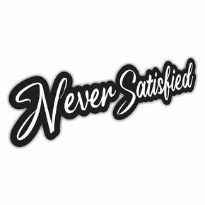 (2 Pcs) Never Satisfied Bumper Sticker Vinyl Decal Sticker For Car Truck SUV Window Sport Bike 4x4 ATV Boats