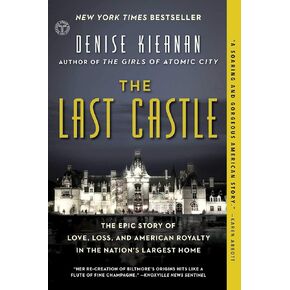 [Denise Kiernan] The Last Castle: The Epic Love of Love ، Loss ، and American Ewalty في أكبر غلاف عادي في البلاد في البلاد