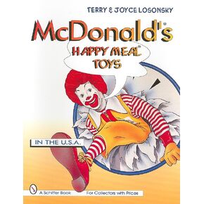 McDonald's Happy Meal Toys in the U.S.A. (Schiffer Book for Collectors With Prices)