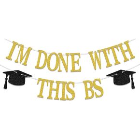I'M Done With This BS Banner Gold I'm Done Banner Congrats Bachelor Grad Party Banners Proud of You Graduations Sign Graduation Party Decorations College Graduation Party Decor Supplies