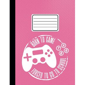 تحكم دفتر تكوين على نطاق واسع: PINK Born to Game Guet Journal Book for Gamer Boys and Girls. ورقة مبطنة 110 صفحة (55 ورقة) 9-3/4 × 7-1/2 بوصة ...) للطلاب والأطفال الذين يحبون ألعاب الفيديو.