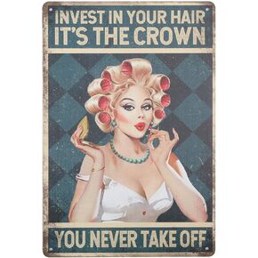 GLOBLELAND Salon Hairdresser Funny Tin Sign Invest in Your Hair It's The Crown You Never Take Off Barber Shop Charming Lady Hairstyling Vintage Tin Sign for Bars Cafe Pubs Barber Shop 11.8x7.8inch